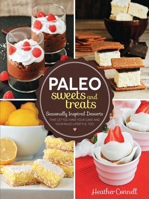 Heather Connell创作的Paleo Sweets and Treats作品的详细信息 - 可供借阅